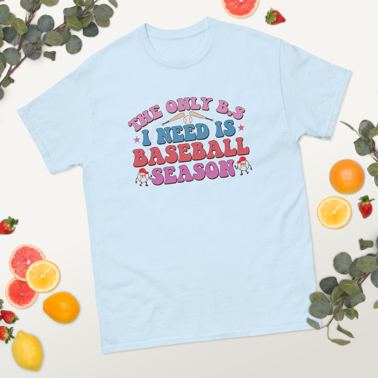 The Only BS I Need is Baseball Season classic tee