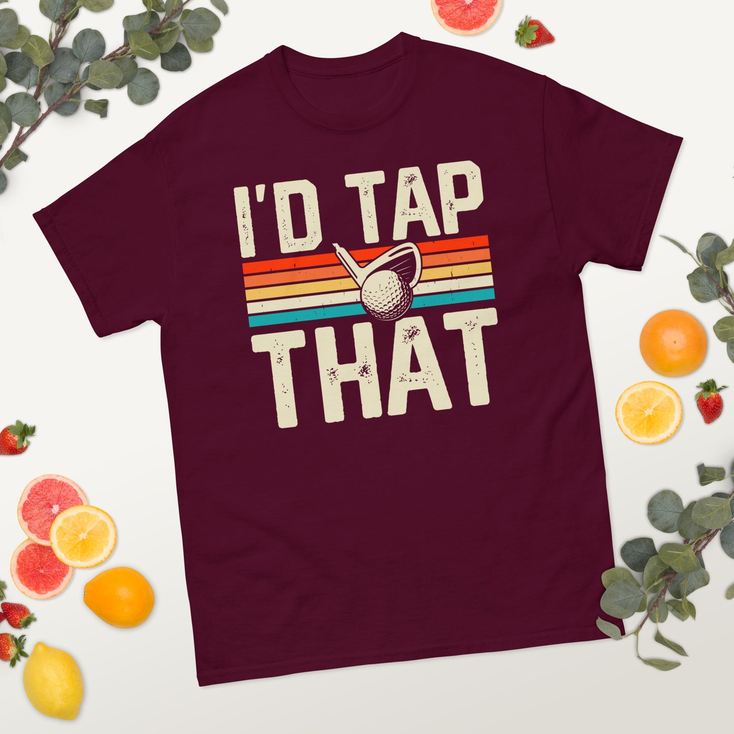 I'd Tap That Golf - Father's Day classic tee