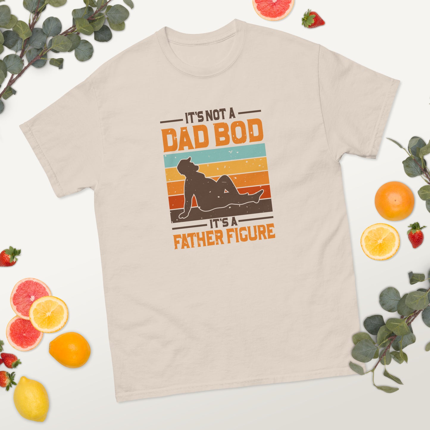 It's Not a Dad Bod It's a Father Figure classic tee