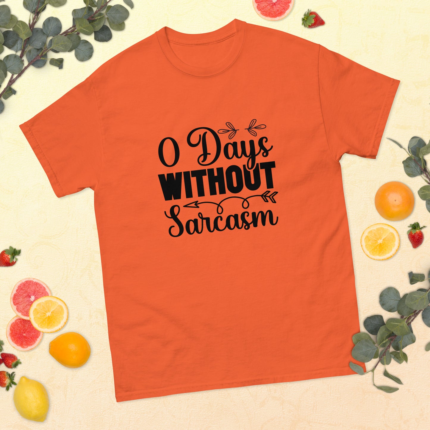 0 Days Without Sarcasm classic tee