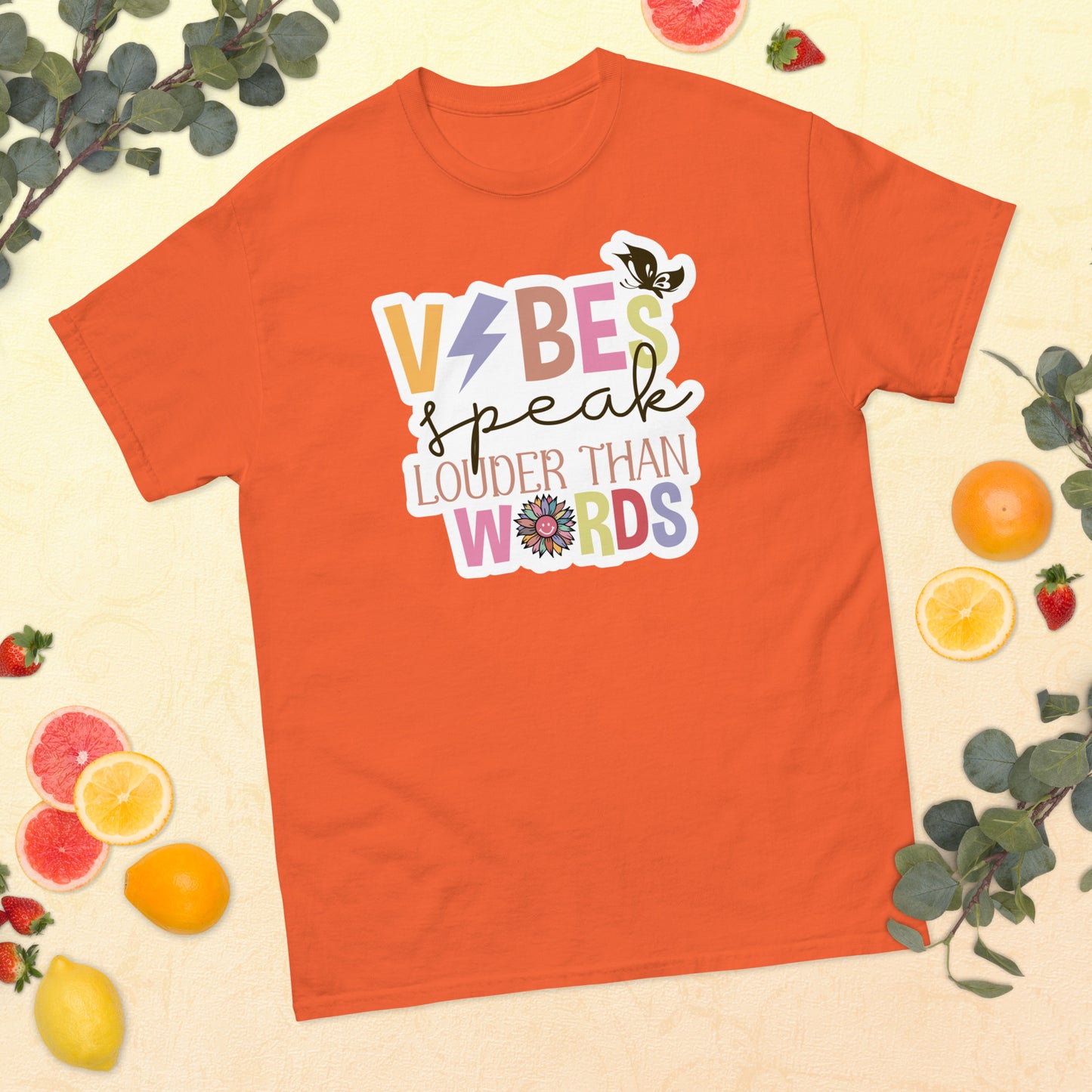 Vibes Speak Louder than Words classic tee