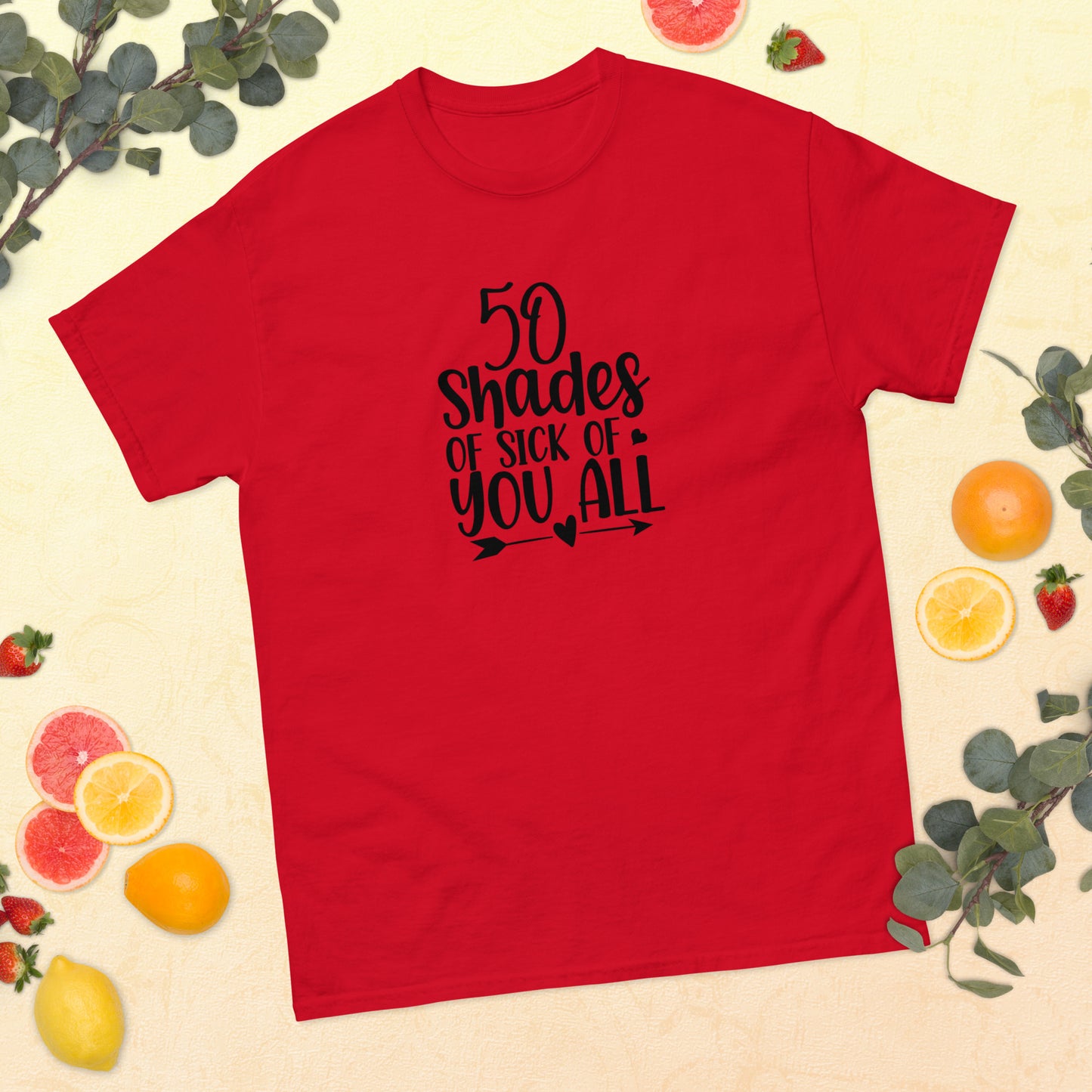 50 Shades of Sick of You All classic tee