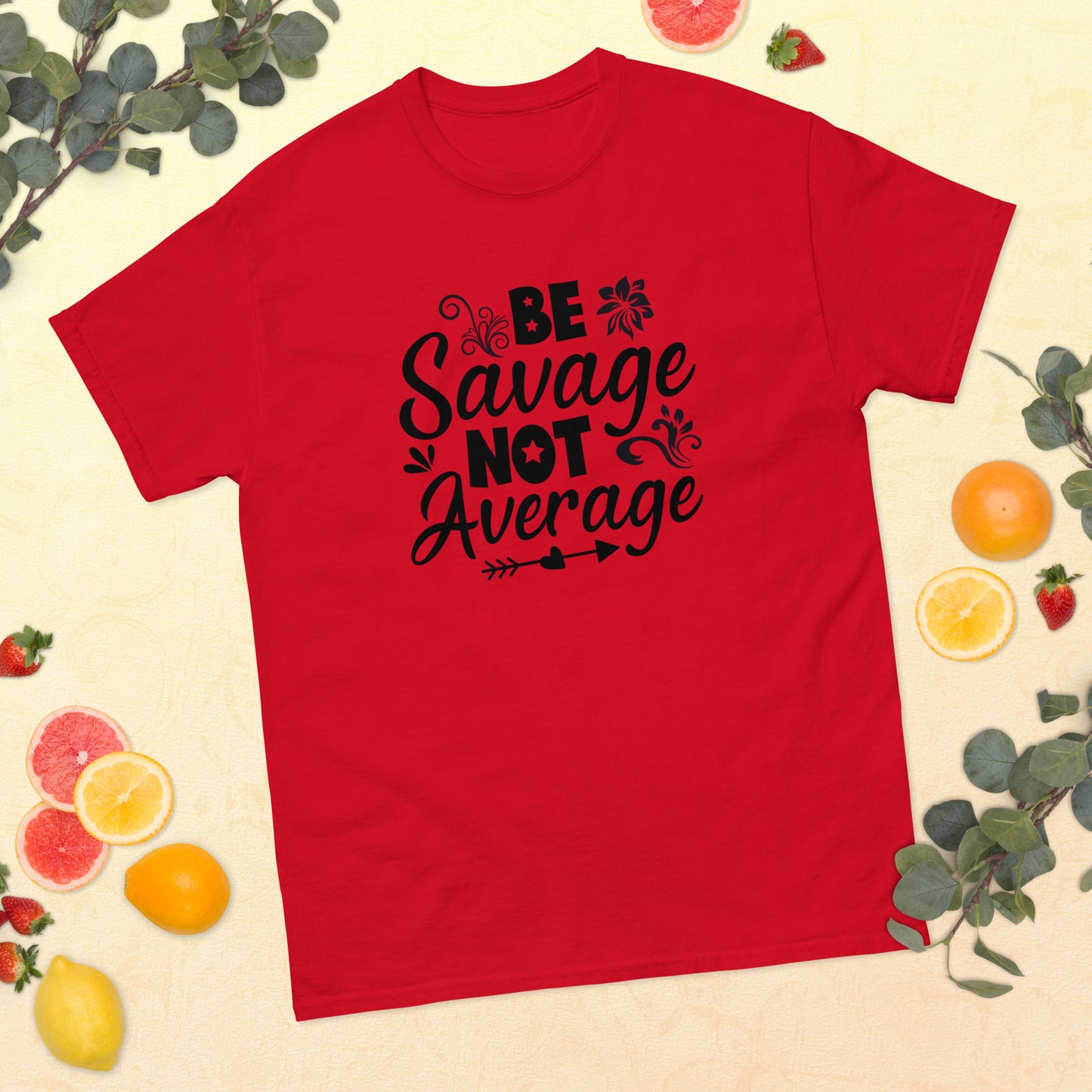 Be Savage Not Average classic tee