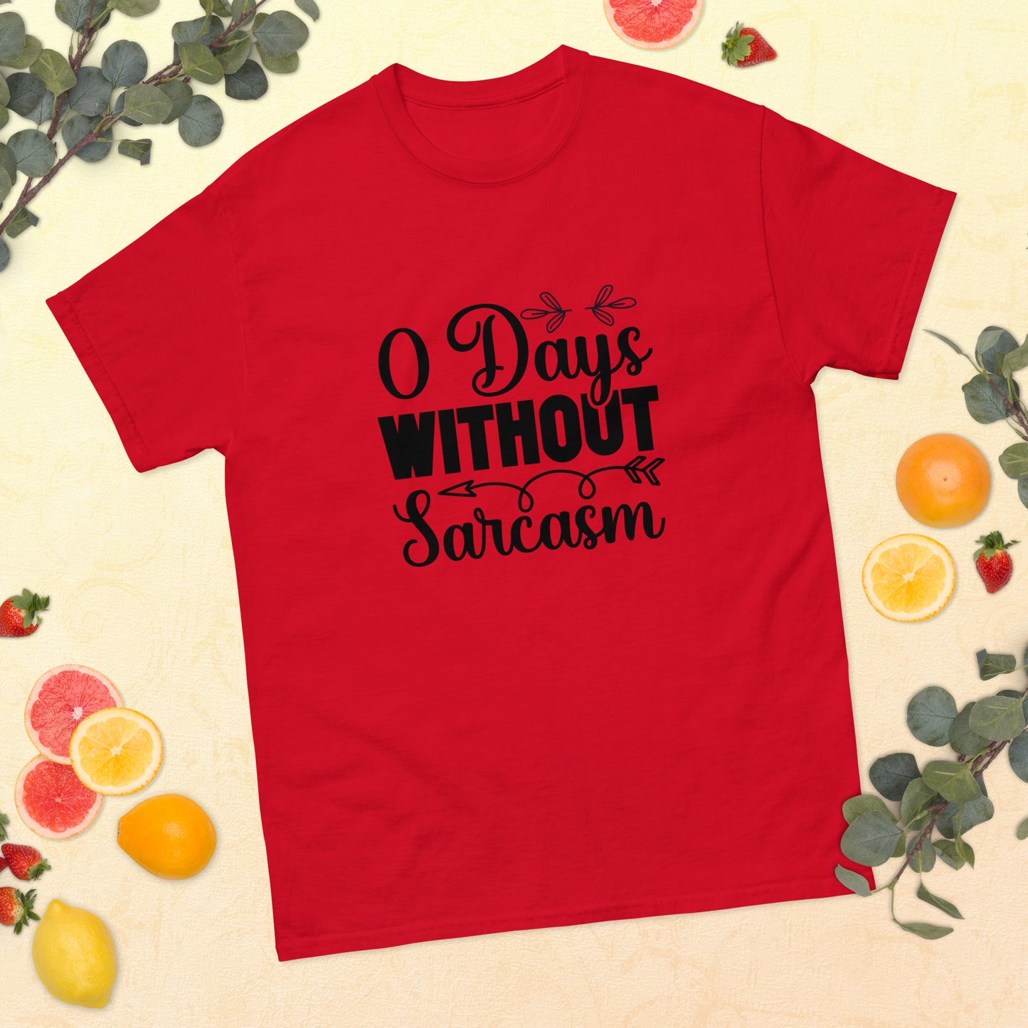 0 Days Without Sarcasm classic tee