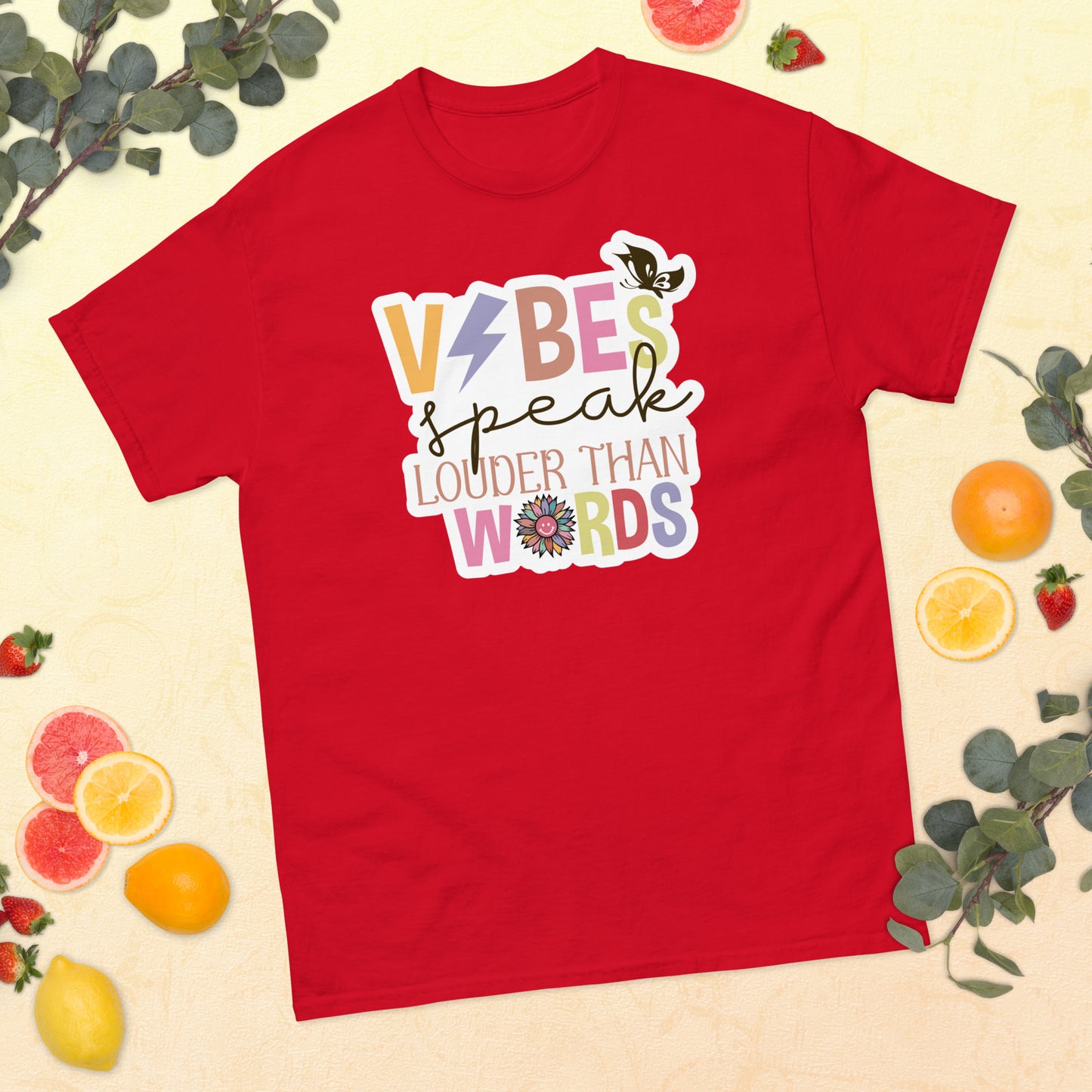 Vibes Speak Louder than Words classic tee