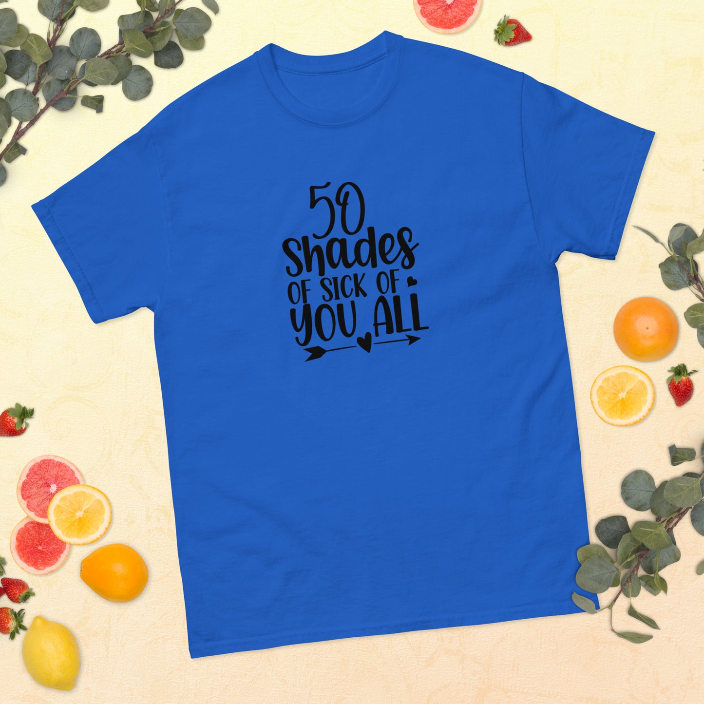 50 Shades of Sick of You All classic tee