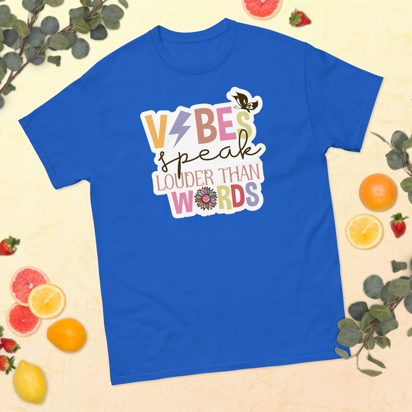 Vibes Speak Louder than Words classic tee