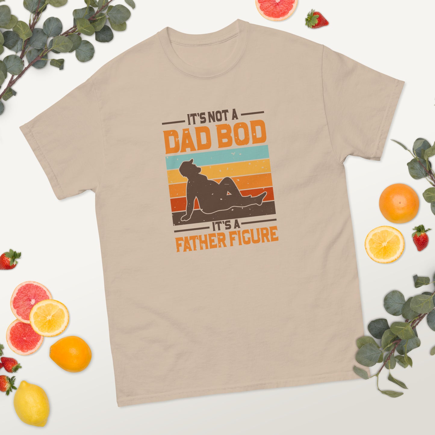 It's Not a Dad Bod It's a Father Figure classic tee