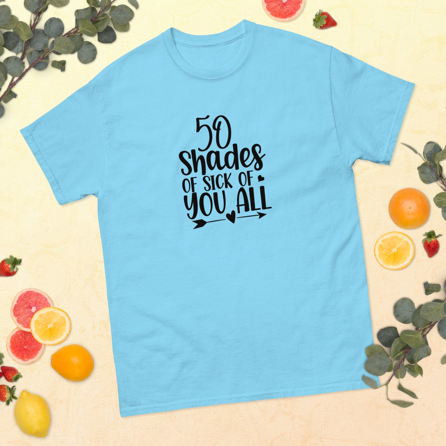 50 Shades of Sick of You All classic tee