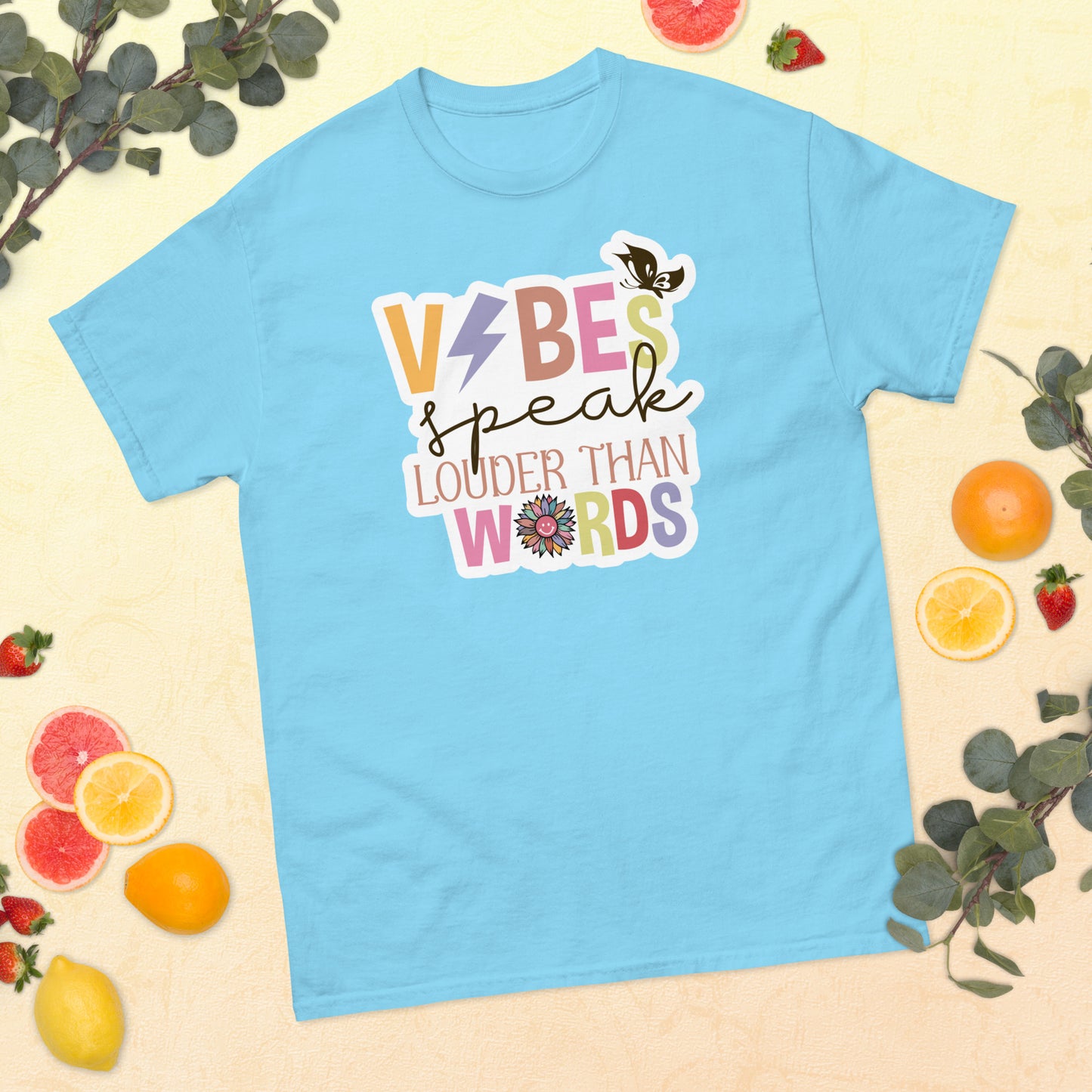 Vibes Speak Louder than Words classic tee