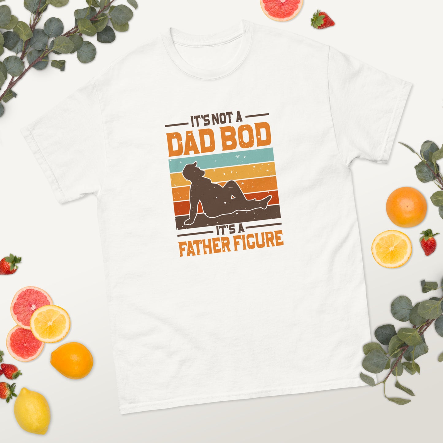 It's Not a Dad Bod It's a Father Figure classic tee