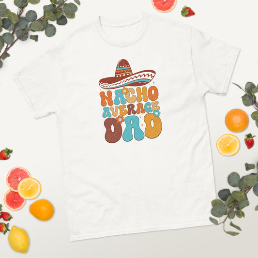 Nacho Average Dad - Father's Day classic tee