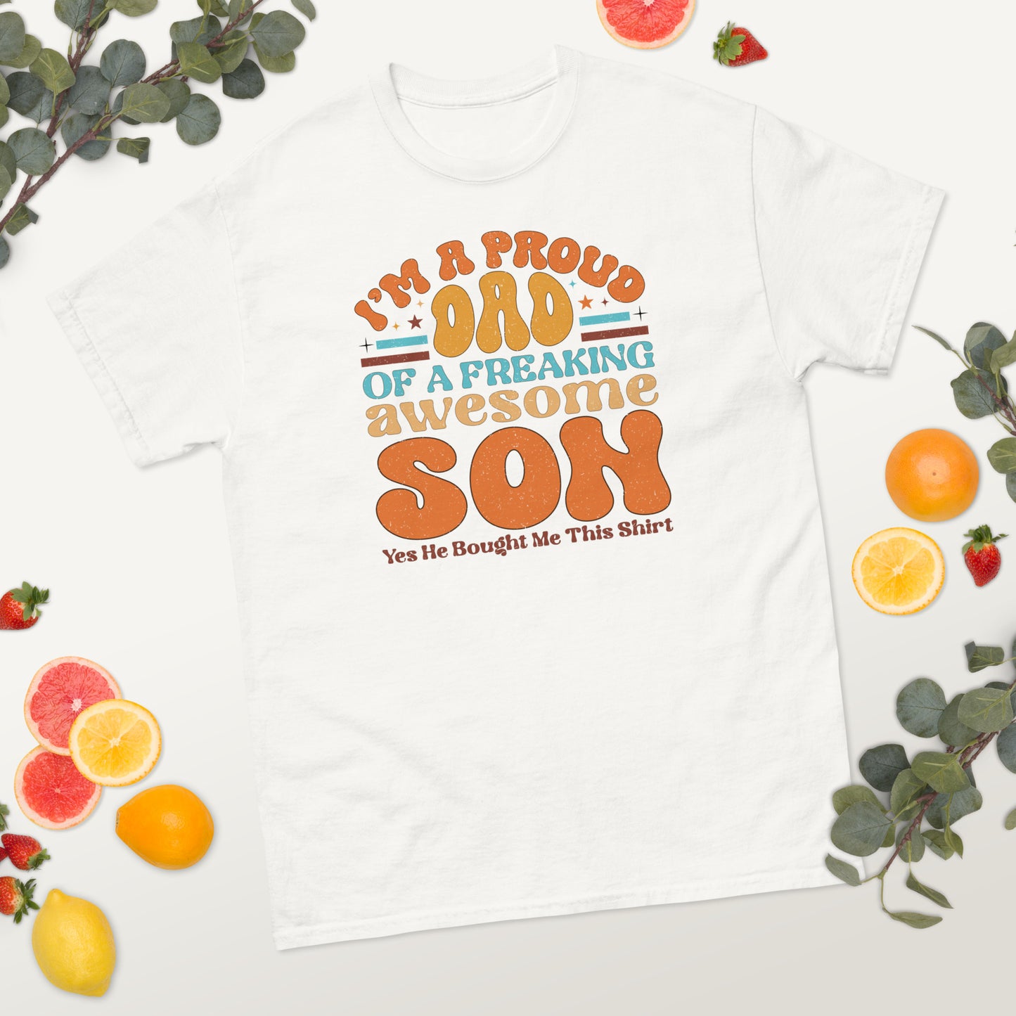 I'm a Proud Dad of an Awesome Son - Father's Day classic tee