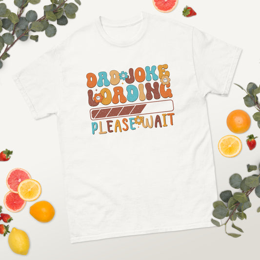 Dad Joke Loading - Father's Day classic tee