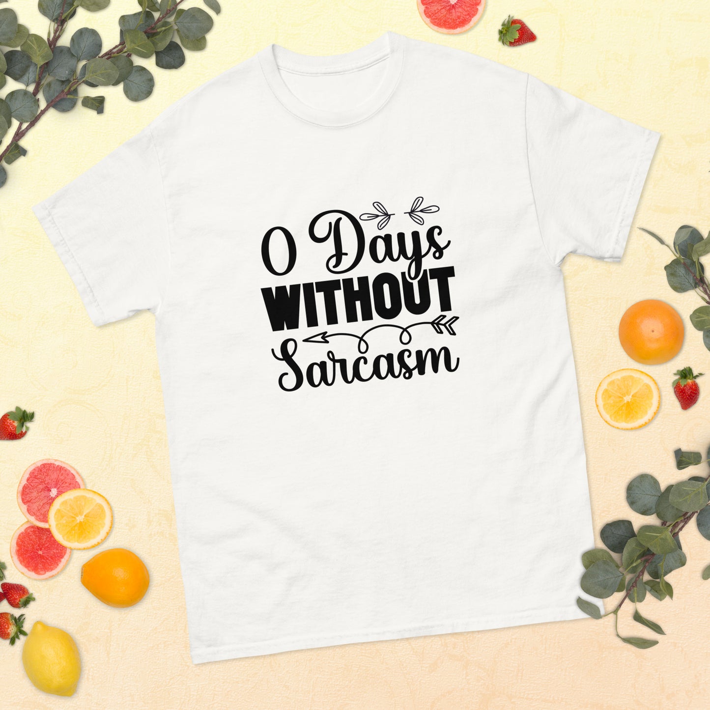 0 Days Without Sarcasm classic tee