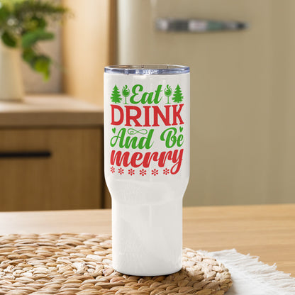 Eat Drink Be Merry Christmas Travel Tumbler with a handle