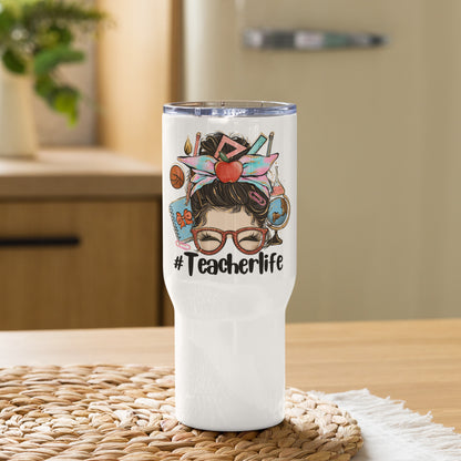 #TeacherLife Messy Bun Travel Tumbler with a handle