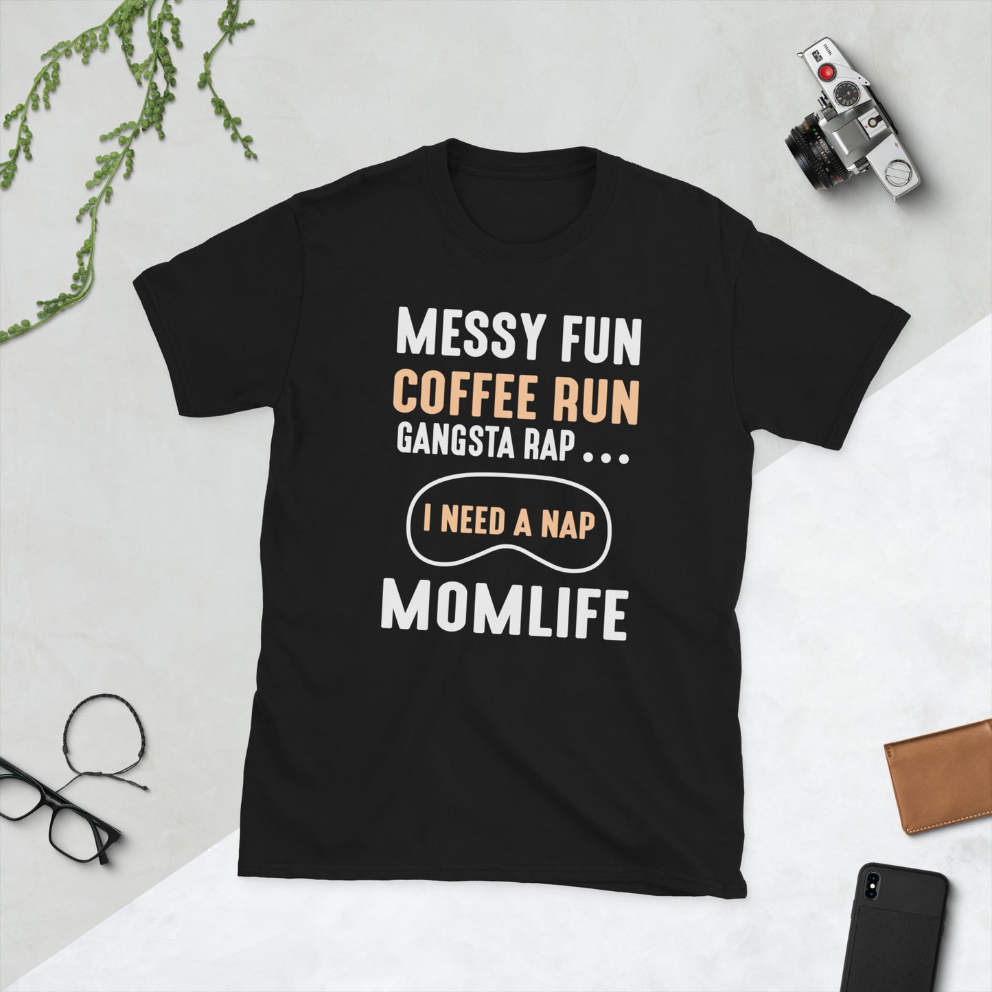 Messy Fun Coffee Run Gangsta Rap I Need a Nap Mom Life Short-Sleeve Unisex T-Shirt