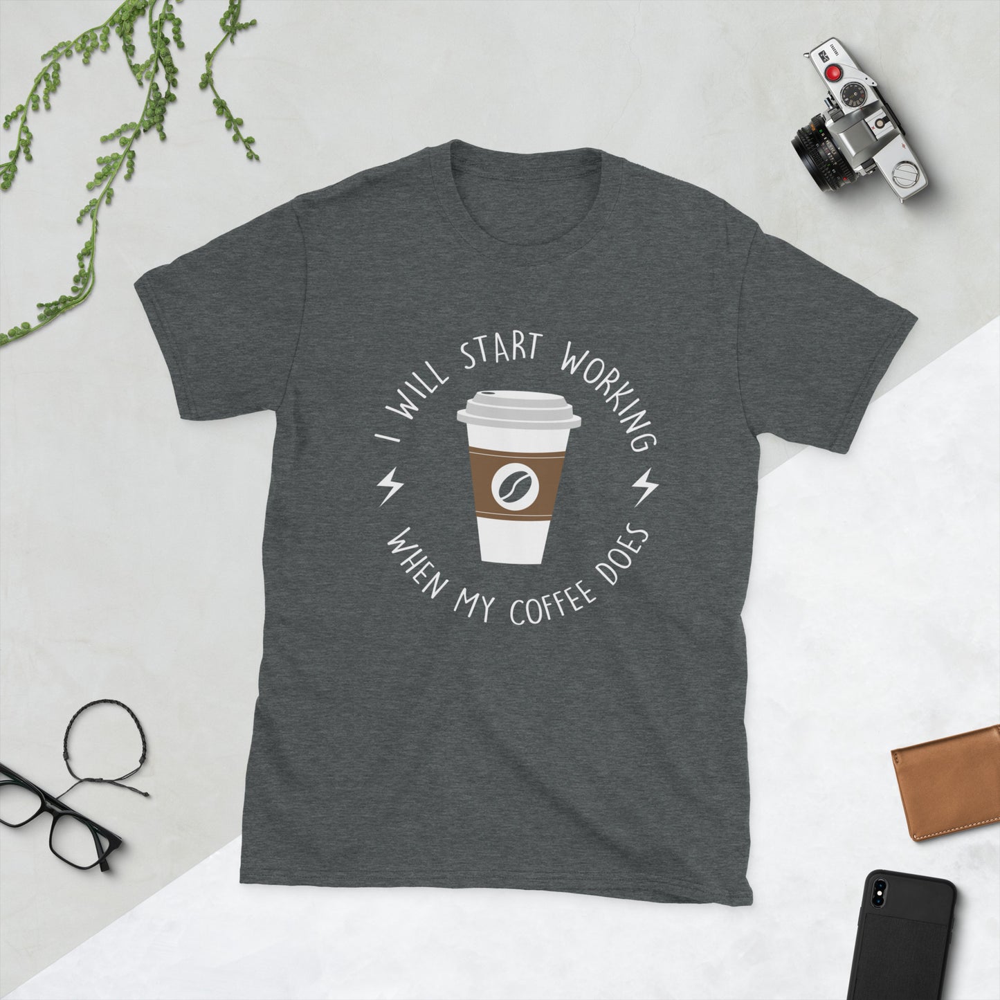 I Will Start Working When My Coffee Does Short-Sleeve Unisex T-Shirt