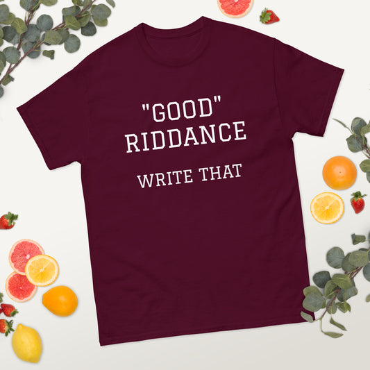 "GOOD" Riddance Write That classic tee