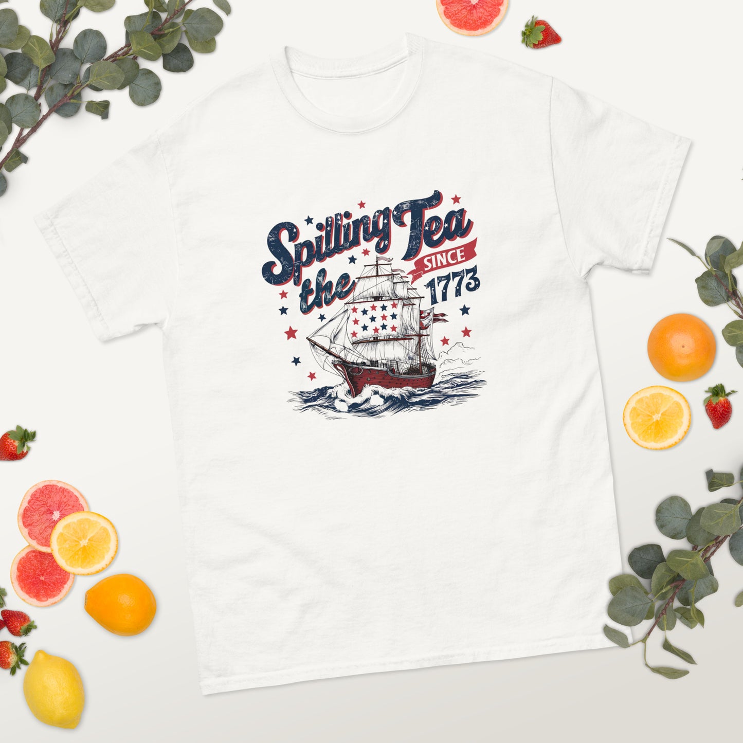 Spilling the Tea since 1773 - 4th of July - America classic tee