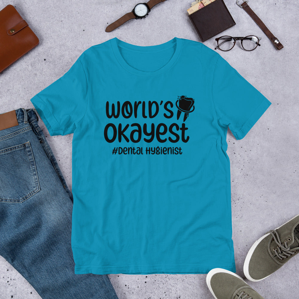 World's Okayest #DentalHygienest Dental Unisex t-shirt