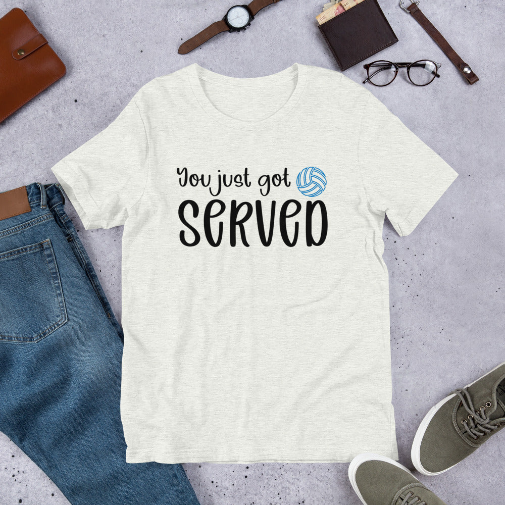 You Just Got Served Volleyball Unisex t-shirt