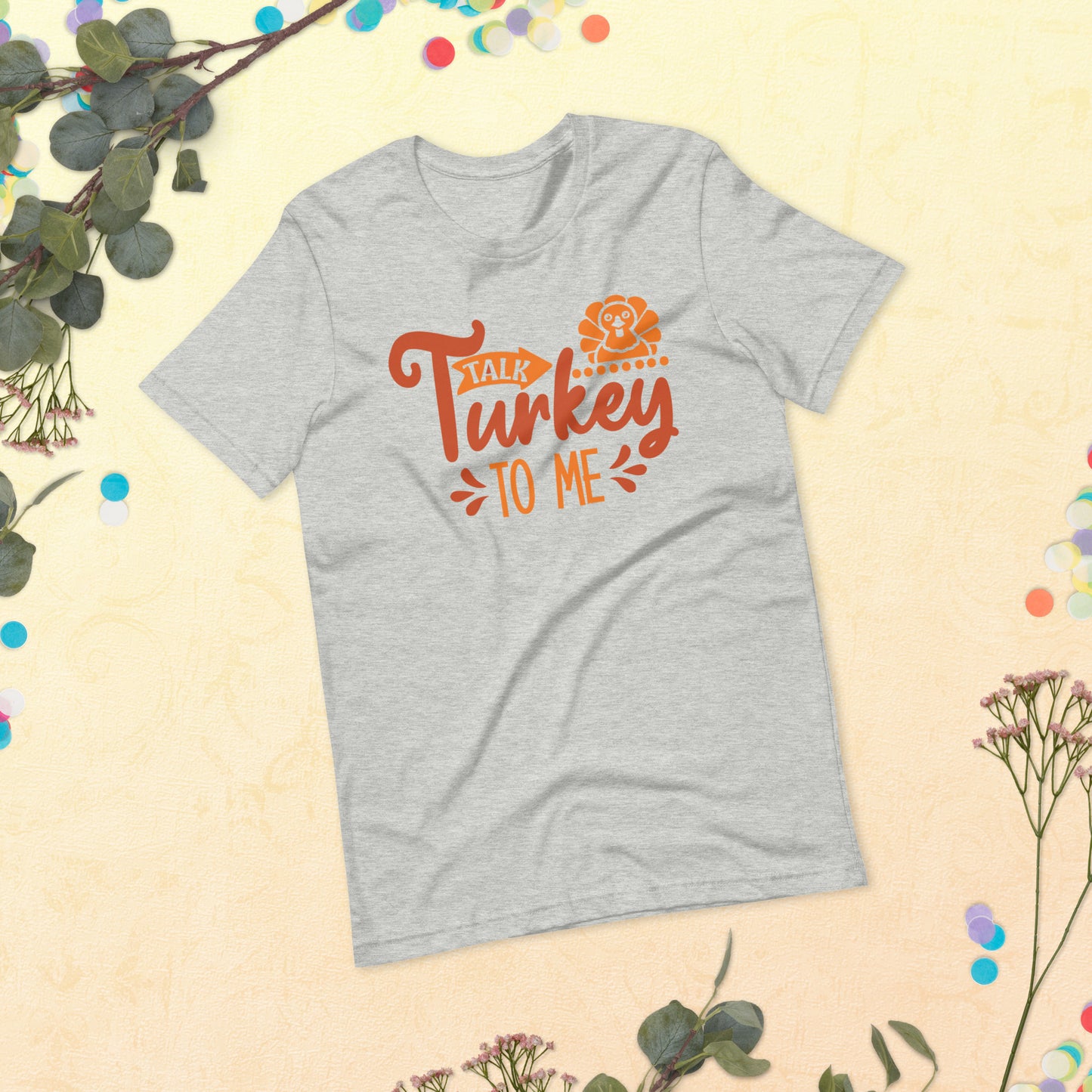 Talk Turkey to Me Thanksgiving Unisex t-shirt