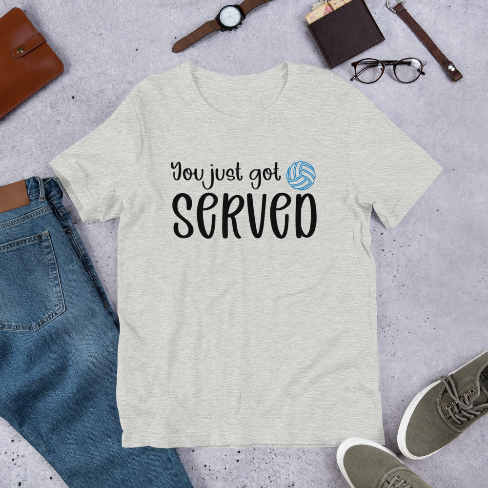 You Just Got Served Volleyball Unisex t-shirt