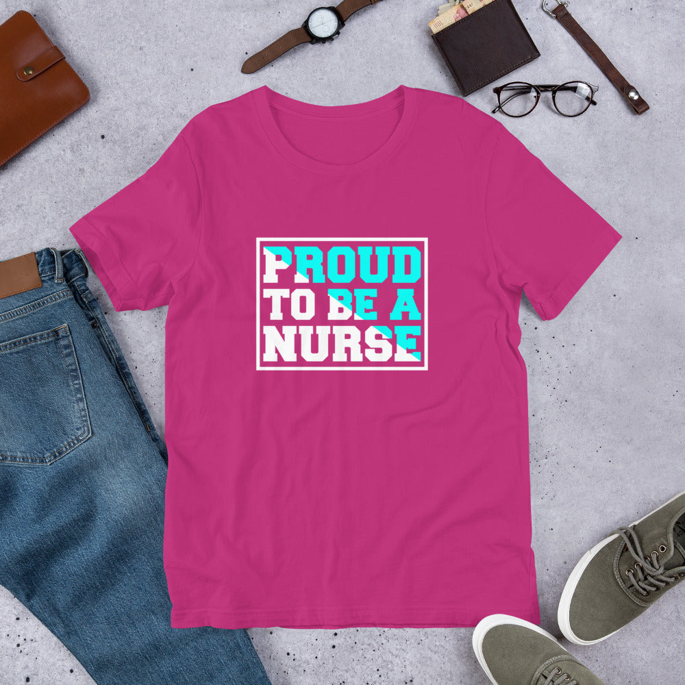 Proud to be a Nurse Unisex t-shirt