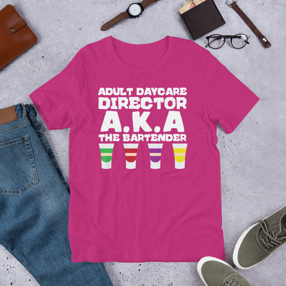 Adult Daycare Director AKA The Bartender Unisex t-shirt