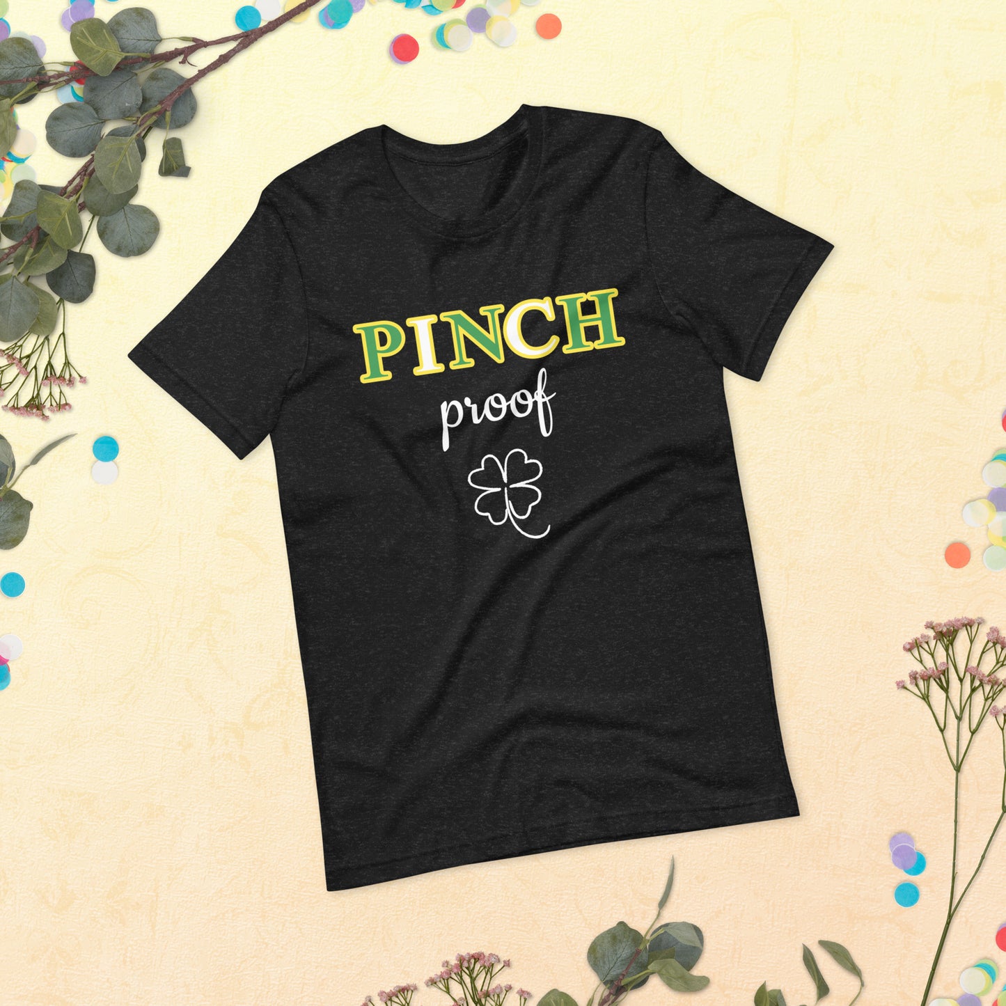 Pinch Proof 4 Leaf Clover St. Patrick's Day Unisex t-shirt