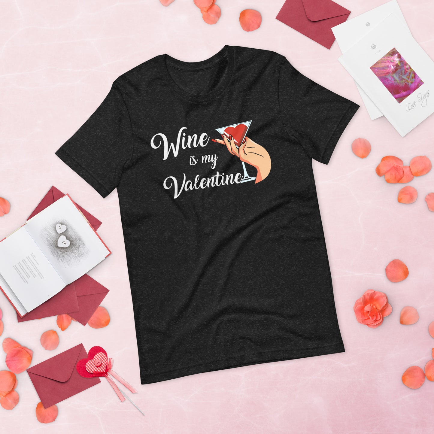 Wine is my Valentine Valentine's Day Unisex t-shirt