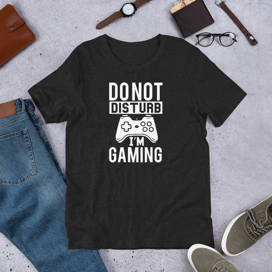 Do Not Disturb I'm Gaming Gamer Unisex t-shirt