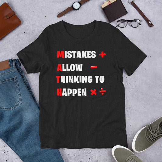 MATH - Mistakes Allow Thinking to Happen - Teacher Unisex t-shirt