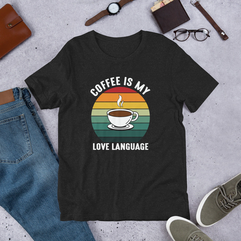 Coffee is my Love Language Unisex t-shirt