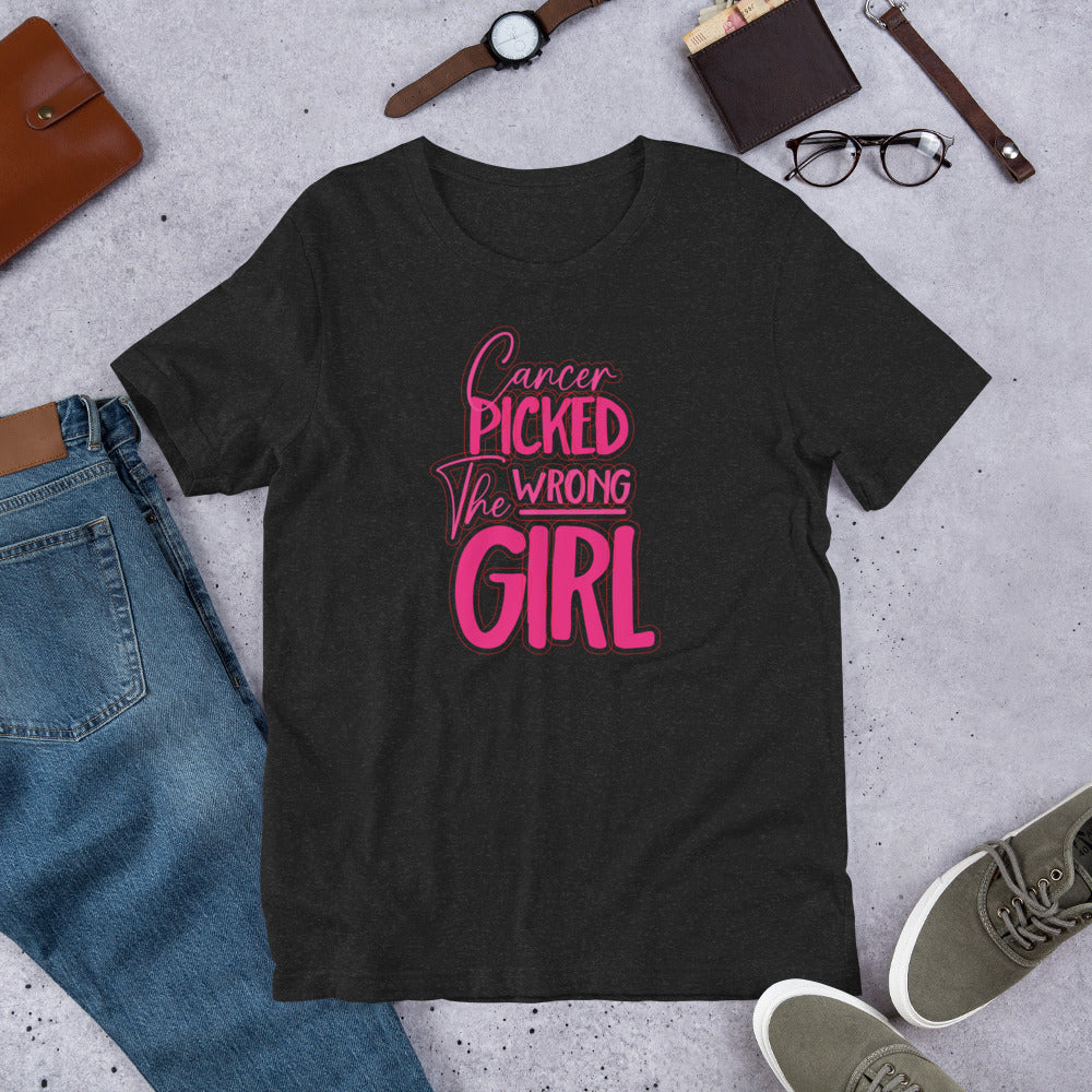 Cancer Picked the Wrong Girl - Breast Cancer Awareness Unisex t-shirt