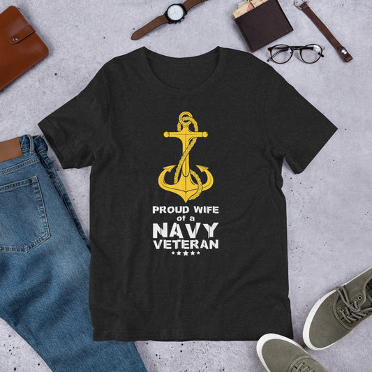 Proud Wife of a Navy Veteran - Military Veteran Unisex t-shirt