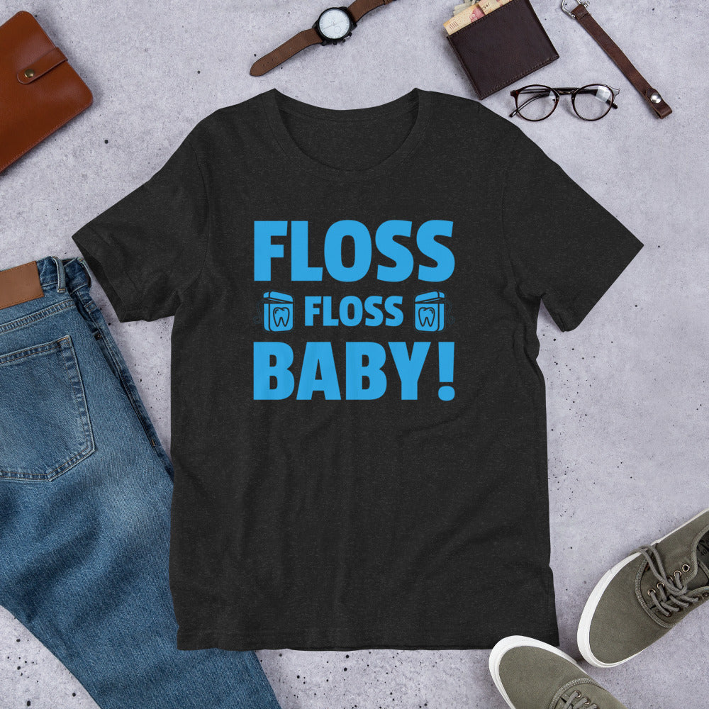 Floss Floss Baby Dental Unisex t-shirt