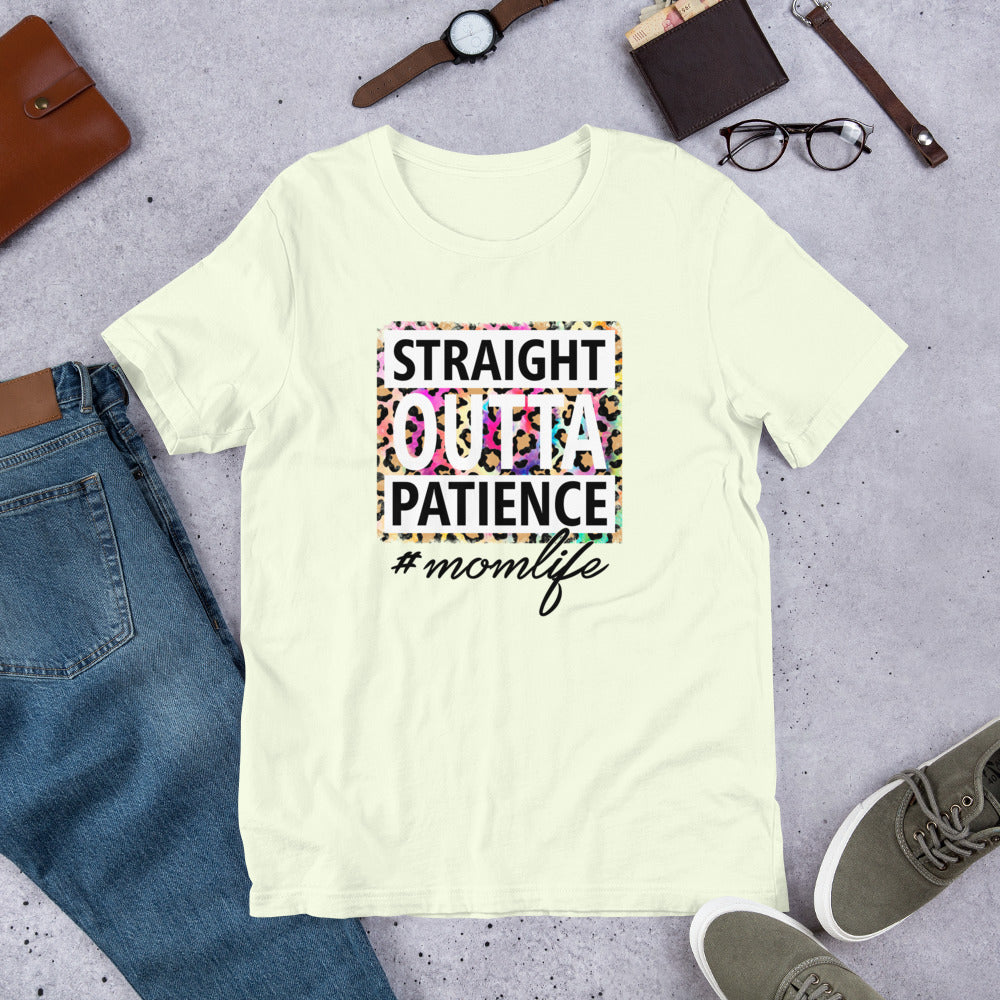 Straight Outta Patience #MomLife Unisex t-shirt