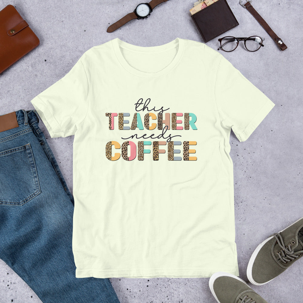 This Teacher Needs Coffee Unisex t-shirt