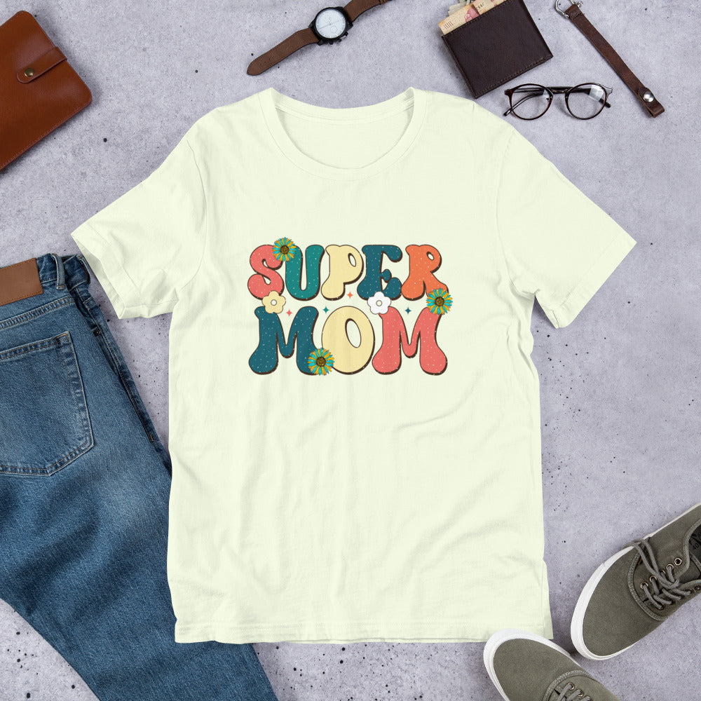 Super Mom - Mother's Day Unisex t-shirt