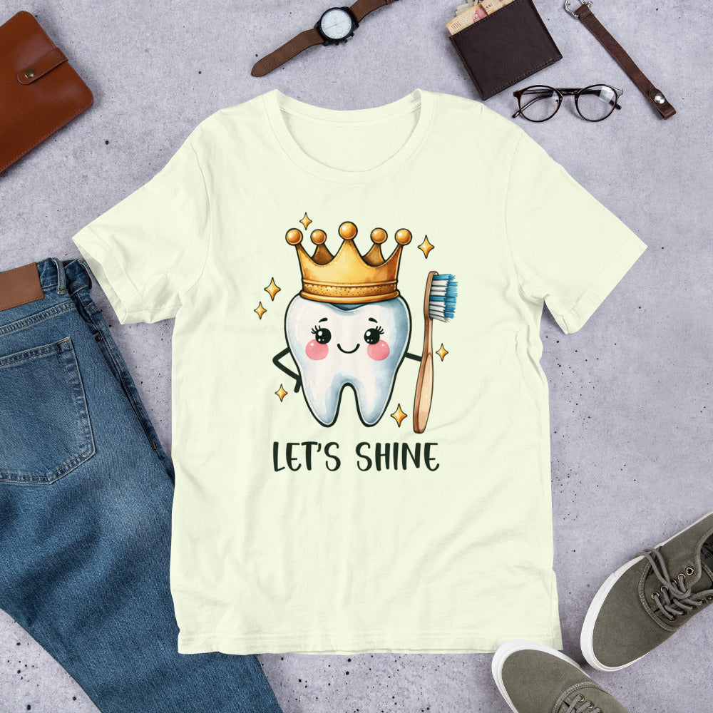 Let's Shine Tooth Dental Unisex t-shirt