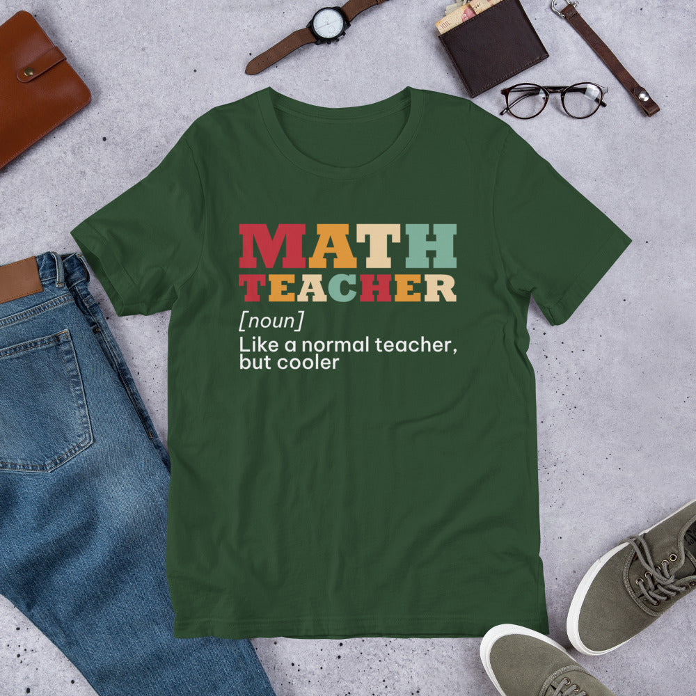 Math Teacher - Like a Normal Teacher but Cooler Unisex t-shirt