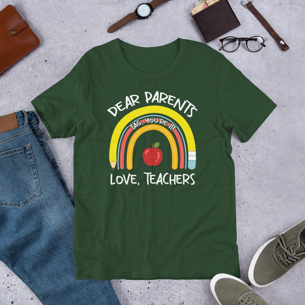 Dear Parents, Tag You're It, Love Teachers - Summer Break Teacher Unisex t-shirt