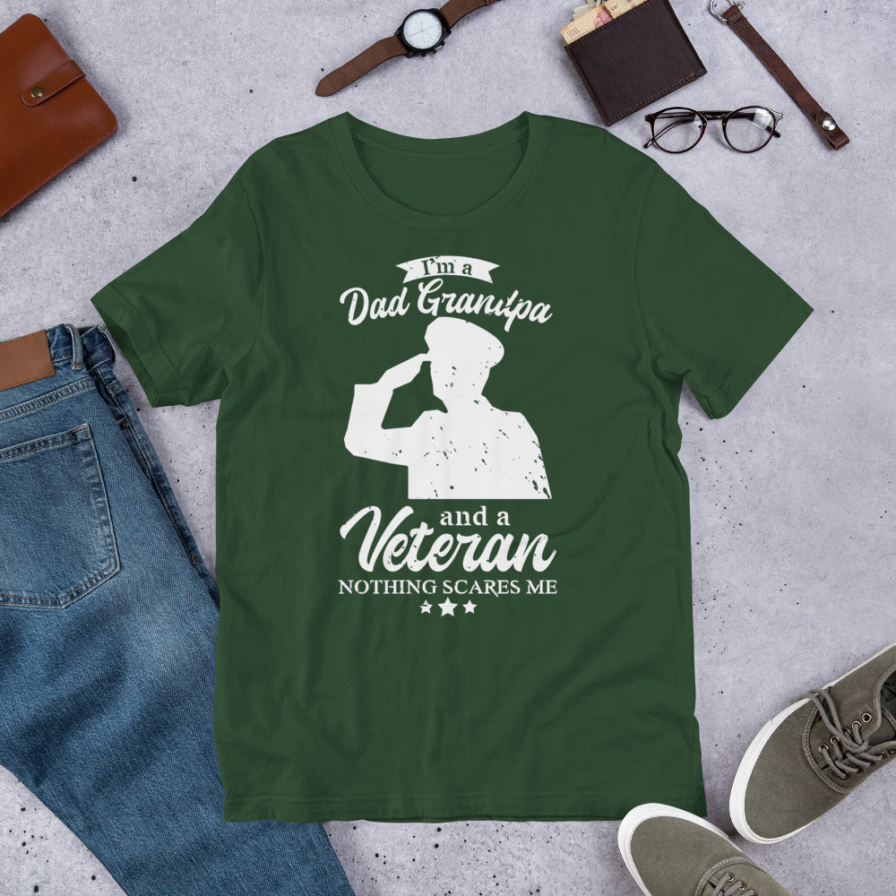 I'm a Dad, Grandpa, and Veteran, Nothing Scares Me - Military Veteran Unisex t-shirt