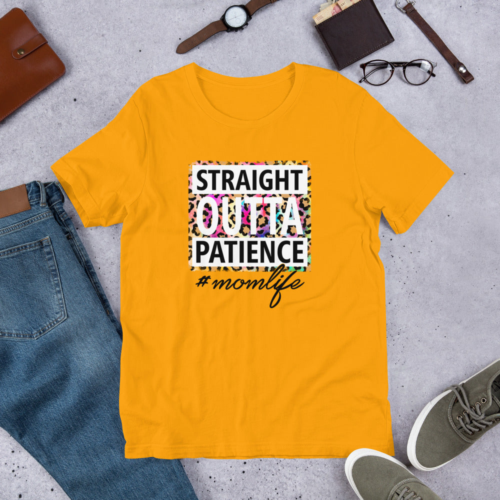 Straight Outta Patience #MomLife Unisex t-shirt