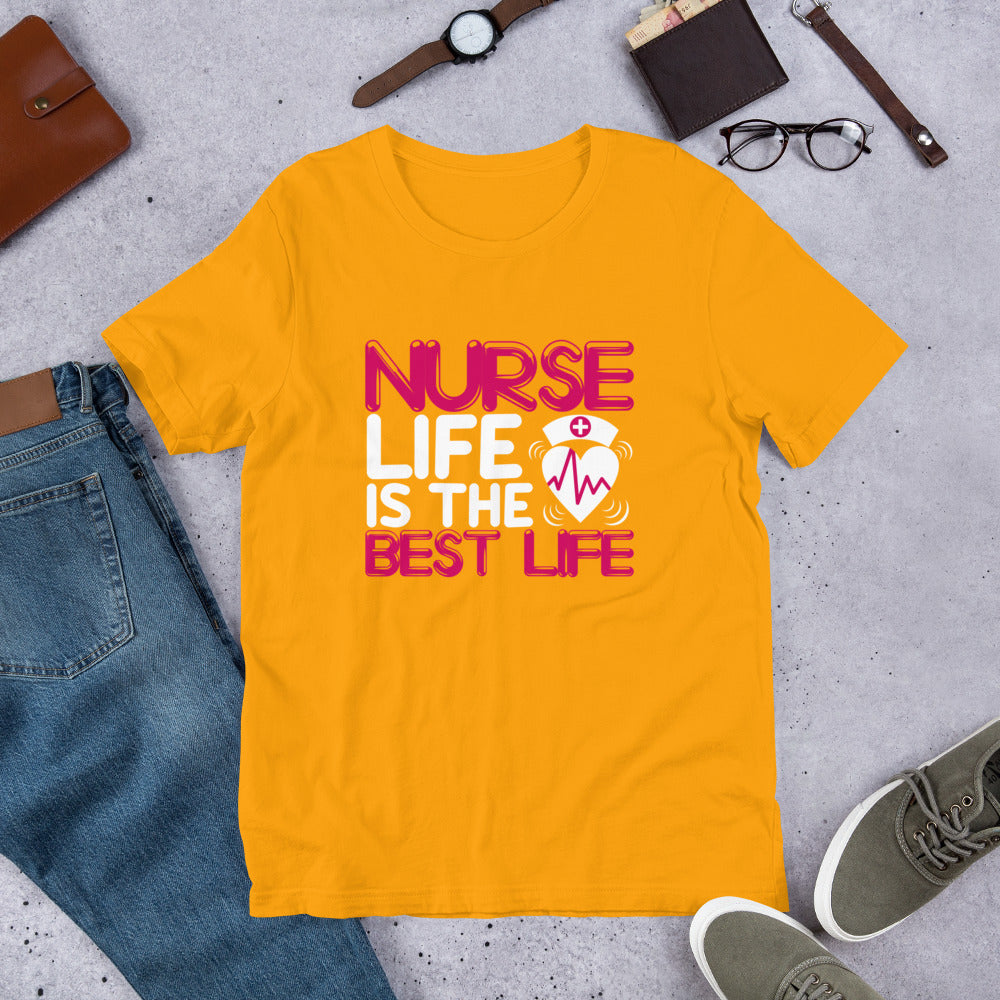 Nurse Life is the Best Life Unisex t-shirt