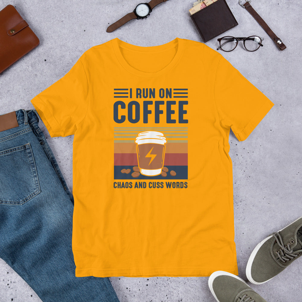 I Run on Coffee Chaos & Cuss Words Unisex t-shirt