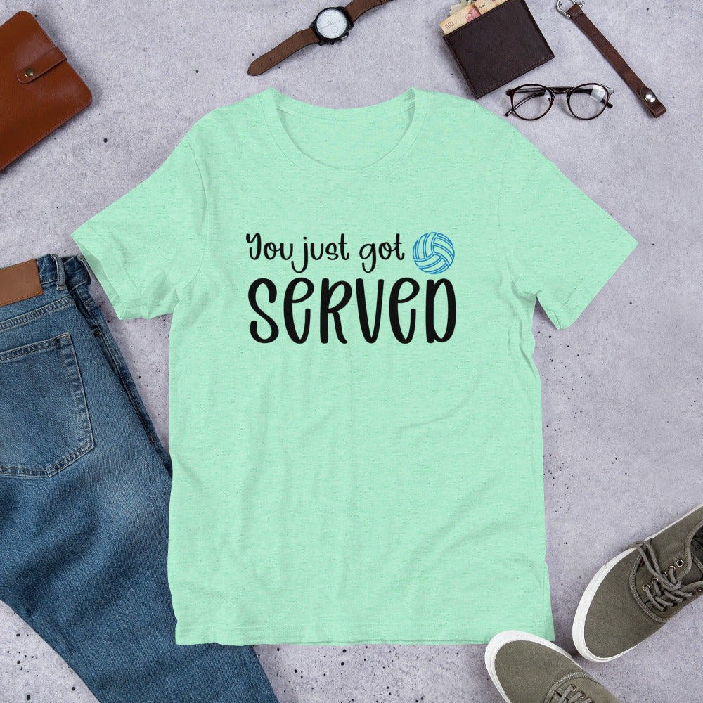 You Just Got Served Volleyball Unisex t-shirt